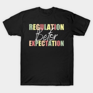 Regulation Before Expectation Autism Special Education T-Shirt